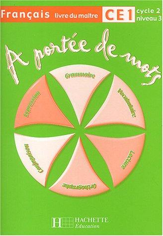 A portée de mots, français, CE1, cycle 2 niveau 3 : livre du maître