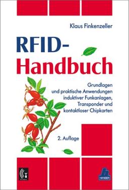 RFID-Handbuch: Grundlagen und praktische Anwendungen induktiver Funkanlagen, Transponder und kontaktloser Chipkarten