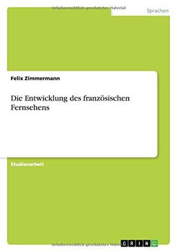 Die Entwicklung des französischen Fernsehens