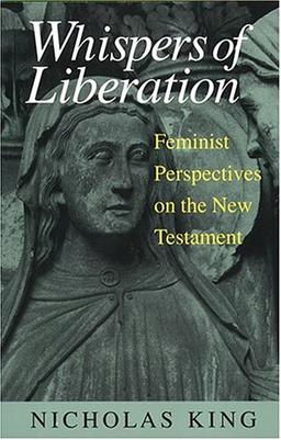 Whispers of Liberation: Feminist Perspectives on the New Testament