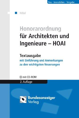 Honorarordnung für Architekten und Ingenieure - HOAI: Textausgabe mit Einführung und Anmerkungen zu den wichtigsten Neuerungen. Mit den wesentlichen Gesetzesmaterialien auf CD-ROM