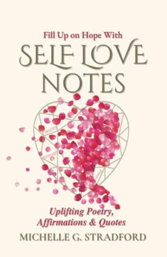 Self Love Notes: Uplifting Poetry, Affirmations & Quotes