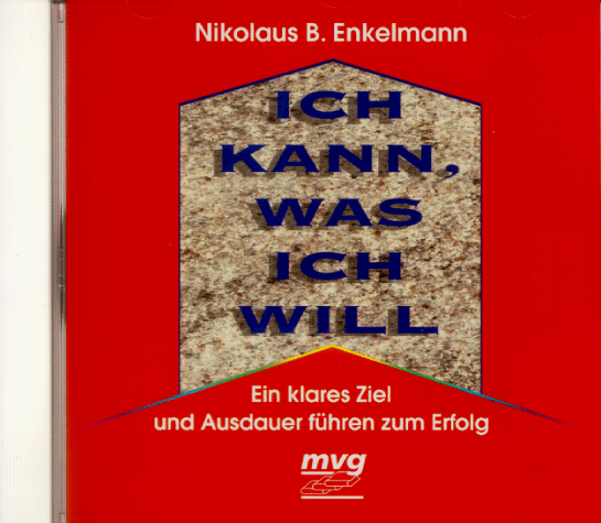 Ich kann, was ich will. CD. Ein klares Ziel und Ausdauer führen zum Erfolg