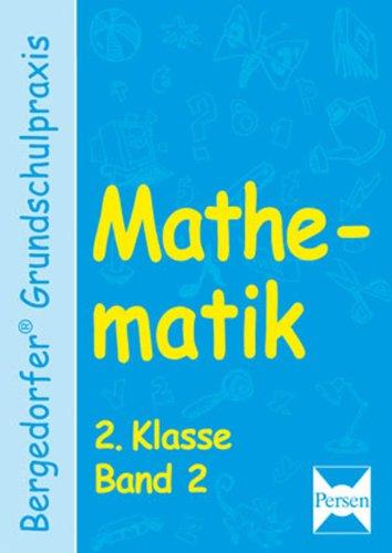 Bergedorfer Grundschulpraxis: Mathematik 2. Klasse. (Bd. 2)