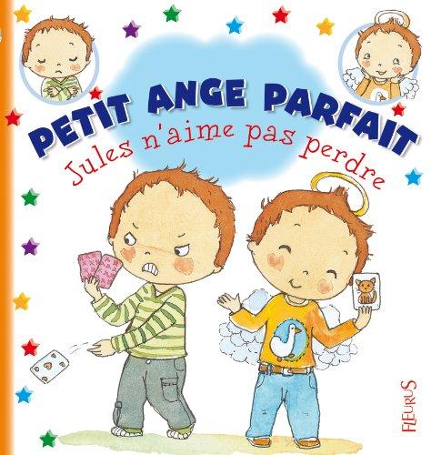 Petit ange parfait. Jules n'aime pas perdre