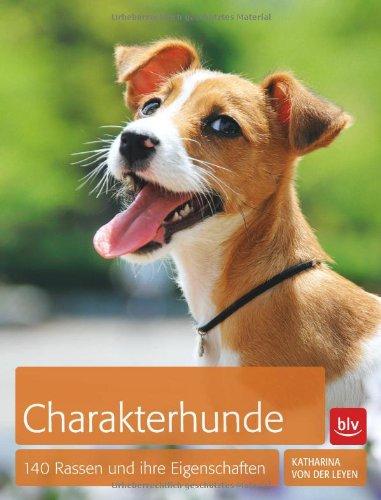 Charakterhunde: 140 Rassen und ihre Eigenschaften