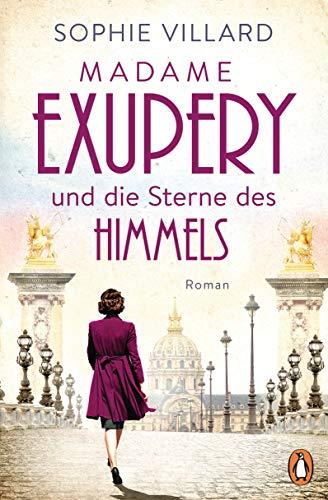 Madame Exupéry und die Sterne des Himmels: Roman