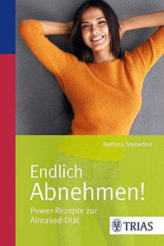 Endlich Abnehmen!: Power-Rezepte zur Almased-Diät