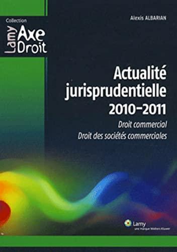 Actualité jurisprudentielle 2010-2011 : droit commercial, droit des sociétés commerciales