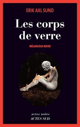 Les corps de verre : mélancolie noire