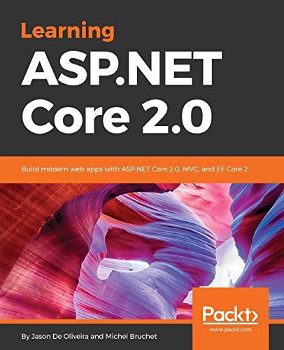 Learning ASP.NET Core 2.0: Build modern web apps with ASP.NET Core 2.0, MVC, and EF Core 2 (English Edition) (English Edition)