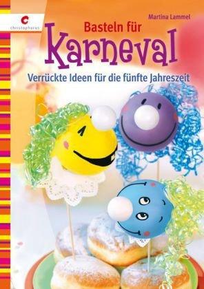 Basteln für Karneval: Verrückte Ideen für die fünfte Jahreszeit