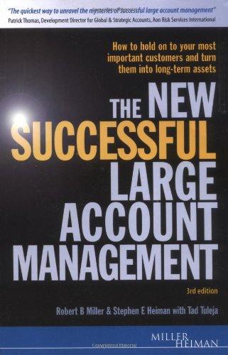 New Successful Large Account Management: Maintaining and Growing Your Most Important Assets - Your Customers