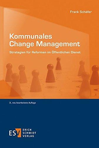 Kommunales Change Management: Strategien für Reformen im Öffentlichen Dienst