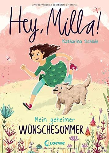 Hey, Milla! - Mein geheimer Wünschesommer: Kinderbuch für Mädchen und Jungen ab 8 Jahre