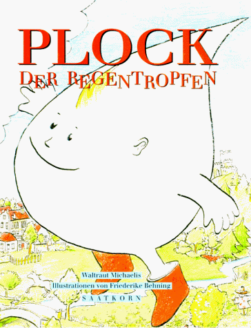 Plock, der Regentropfen. Eine musikalische Wasserreise