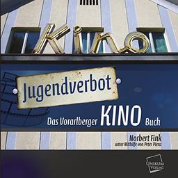 Jugendverbot: Das Vorarlberger Kinobuch