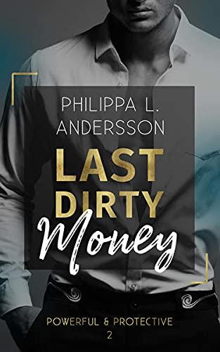 Last Dirty Money (Powerful & Protective - Band 2)