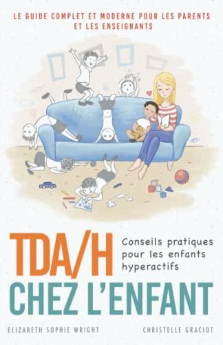 TDA/H chez l’enfant - conseils pratiques pour les enfants hyperactifs