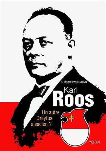 Karl Roos, un autre Dreyfus alsacien ?