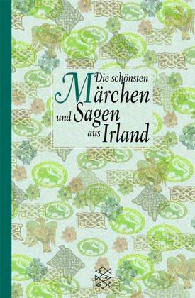 Die schönsten Märchen und Sagen aus Irland.