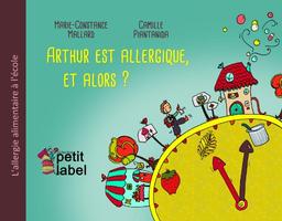 Arthur est allergique, et alors ? - Les allergies alimentaires à l'école