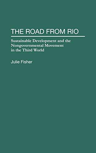 The Road from Rio: Sustainable Development and the Nongovernmental Movement in the Third World