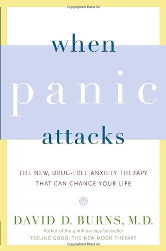 When Panic Attacks: The New, Drug-Free Anxiety Therapy That Can Change Your Life