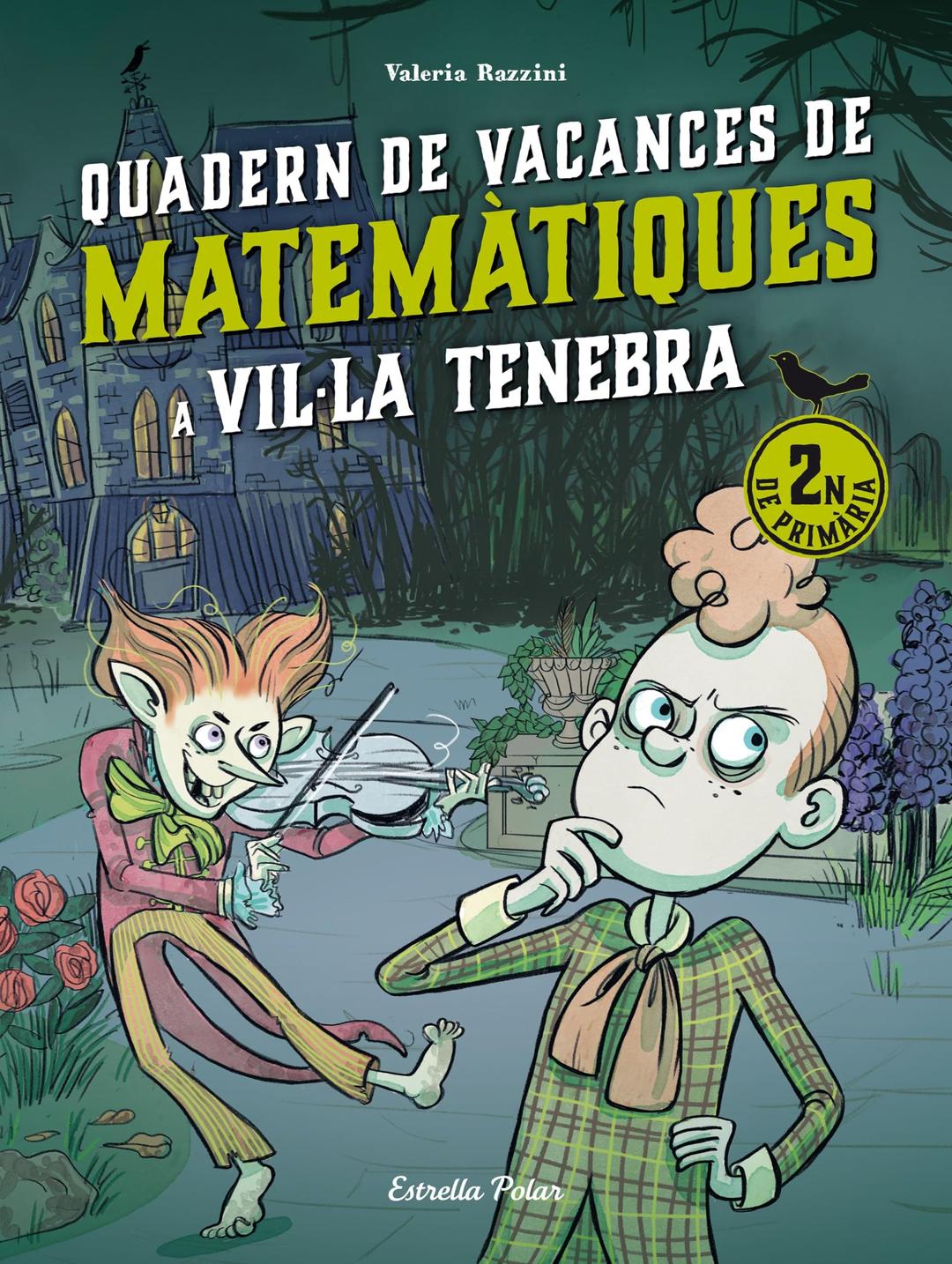 Vil·la Tenebra. Quadern de vacances de matemàtiques. 2n de primària (Quaderns de vacances)