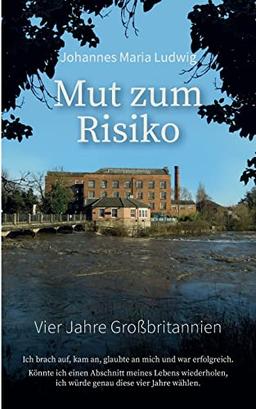 Mut zum Risiko: Vier Jahre Großbritannien