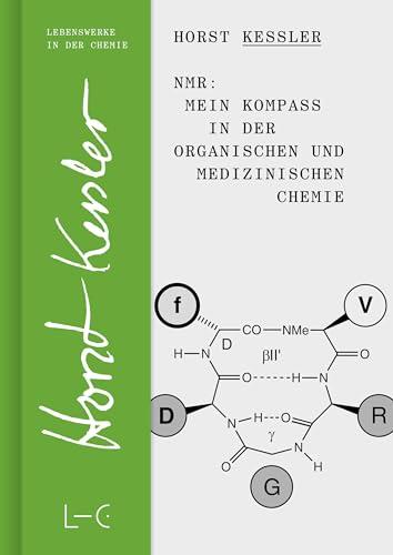 NMR – Mein Kompass in der Organischen und Medizinischen Chemie (Lives in Chemistry – Lebenswerke in der Chemie: ISSN 2747-8696)