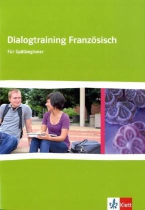 Génération pro. Dialogtraining Französisch: Französisch für berufsbildende Schulen und spätbeginnende Fremdsprache