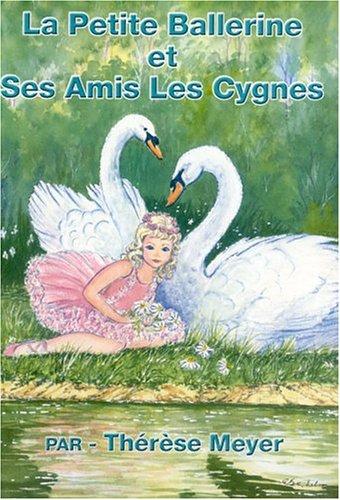 La Petite Ballerine Et Ses Amis Les Cygnes