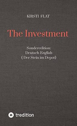 The Investment: Sonderedition: Deutsch-English (Der Stein im Depot)