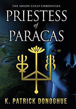 Priestess of Paracas (Anlon Cully Chronicles, Band 4)