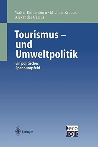 Tourismus-und Umweltpolitik: Ein Politisches Spannungsfeld (Beiträge zur Internationalen und Europäischen Umweltpolitik)