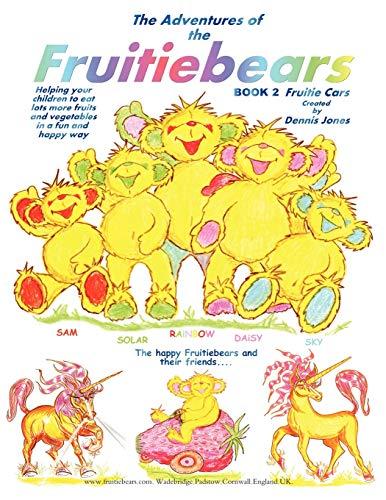 The Adventures of the Fruitiebears: Book 2 Fruitie Cars