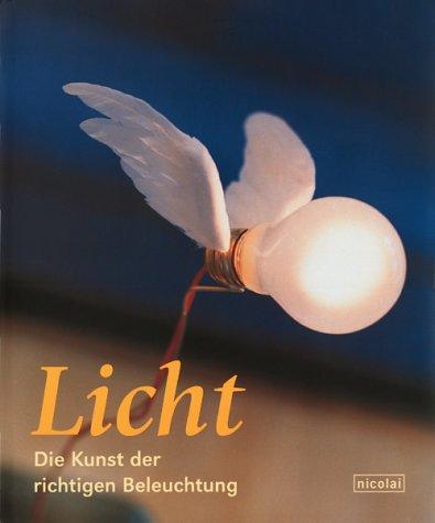 Licht. Die Kunst der richtigen Beleuchtung