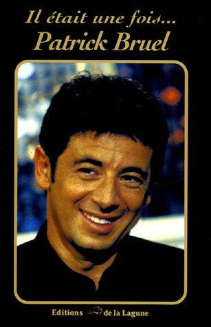 Il était une fois... Patrick Bruel