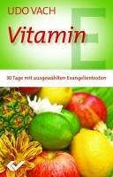 Vitamin E: 30 Tage mit ausgewählten Evangelientexten