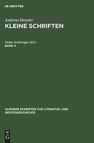 Andreas Heusler: Kleine Schriften. Band 2 (Kleinere Schriften zur Literatur- und Geistesgeschichte)