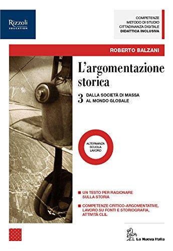 L'argomentazione storica. Per il triennio delle Scuole superiori. Con ebook. Con espansione online (Vol. 3)