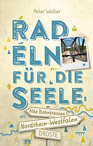 Nordrhein-Westfalen – Alte Bahntrassen Radeln für die Seele: Wohfühltouren