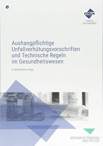 Aushangpflichtige Unfallverhütungsvorschriften und Technische Regeln im Gesundheitswesen