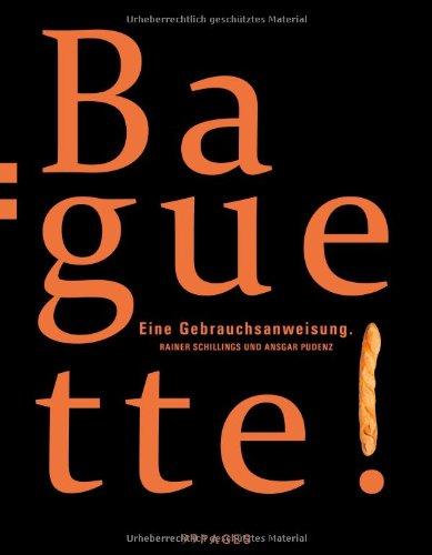 Baguette: eine Gebrauchsanweisung