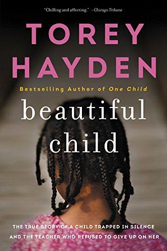 Beautiful Child: The True Story of a Child Trapped in Silence and the Teacher Who Refused to Give Up on Her