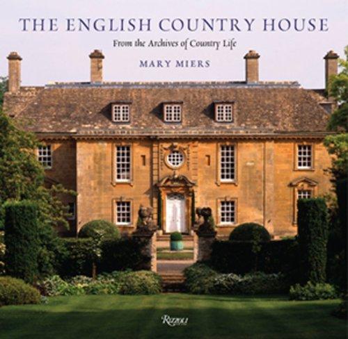 The English Country House: From the Archives of Country Life (Country Life Magazine)