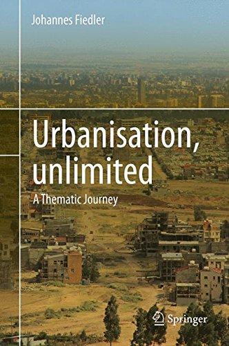 Urbanisation, unlimited: A Thematic Journey