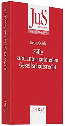 Fälle zum Internationalen Gesellschaftsrecht: Mit Bezügen zum Europäischen Gesellschaftsrecht