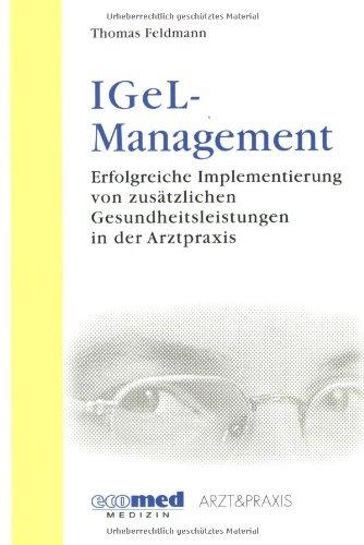 IGeL-Management: Erfolgreiche Implementierung von zusätzlichen Gesundheitsleistungen in der Arztpraxis